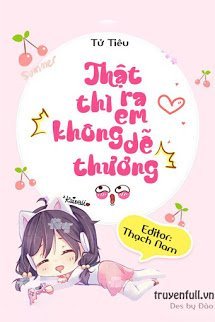 Thật Ra Thì Em Không Dễ Thương