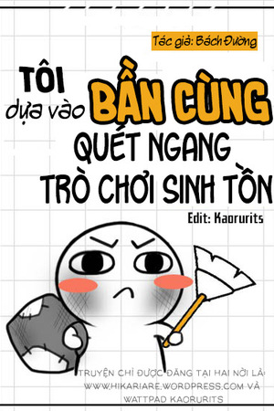 Tôi Dựa Vào Bần Cùng Quét Ngang Trò Chơi Sinh Tồn