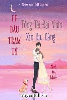 Tổng Tài Đại Nhân Xin Hãy Dịu Dàng