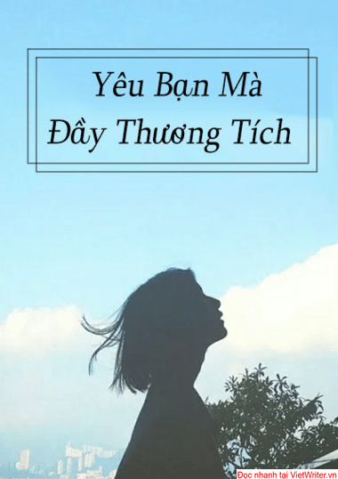 Yêu bạn mà đầy thương tích