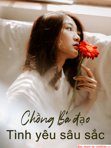 Chồng bá đạo tình yêu sâu sắc Full dịch