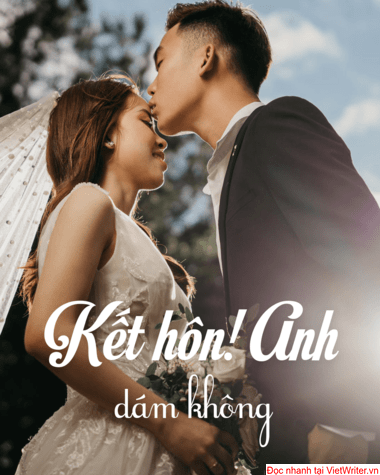 Kết hôn! anh dám không Full dịch