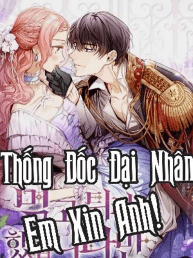 Thống đốc đại nhân, em xin anh!