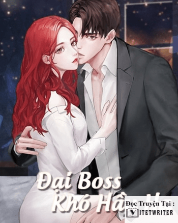 Đại boss khó hầu hạ