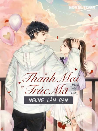 THANH MAI TRÚC MÃ: NGƯNG LÀM BẠN