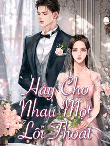 Hãy cho nhau lối thoát