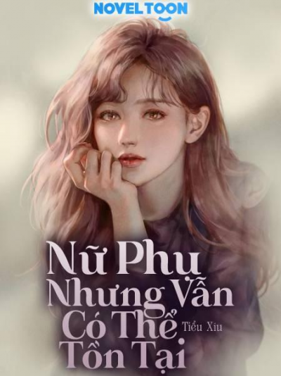 NỮ PHỤ NHƯNG VẪN CÓ THỂ TỒN TẠI