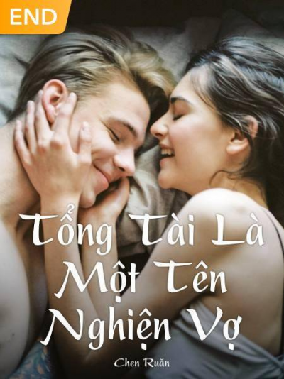 Tổng Tài Là Một Tên Nghiện Vợ