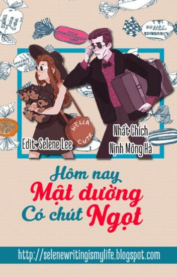 HÔM NAY MẬT ĐƯỜNG CÓ CHÚT NGỌT