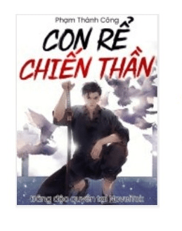 Con rể chiến thần - chiến thần trấn quốc