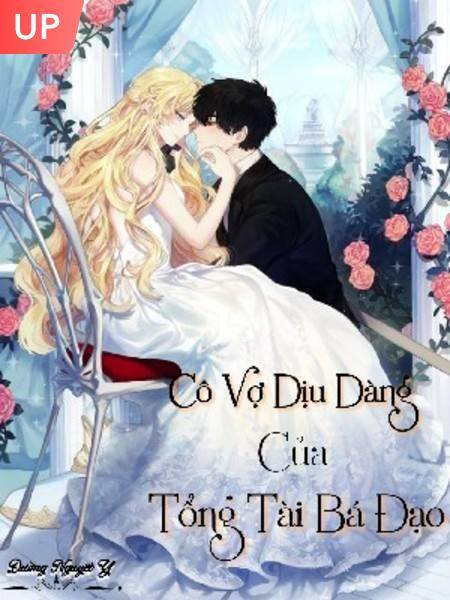 Cô Vợ Dịu Dàng Của Tổng Tài Bá Đạo - Đường Uyển Đình