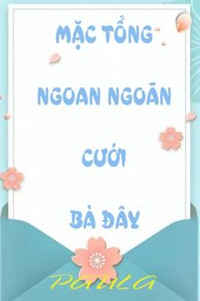 Mặc Tổng, Ngoan Ngoãn Cưới Bà Đây