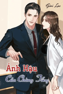 Ảnh hậu của chàng tổng full