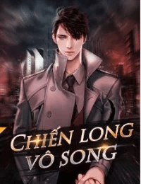 Chiến Long Vô Song - Trần Ninh