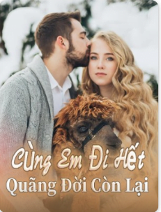 Cùng Em Đi Hết Quãng Đời Còn Lại