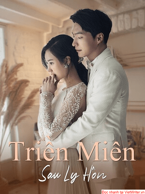 Truyện Triền Miên Sau Ly Hôn - Lương Hạnh