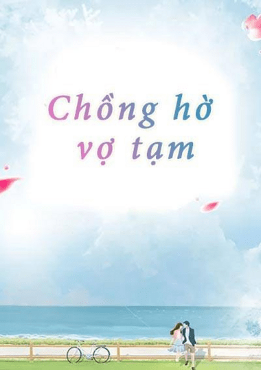 Chồng hờ vợ tạm full dịch