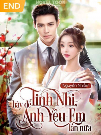 TINH NHI, HÃY ĐỂ ANH YÊU EM LẦN NỮA