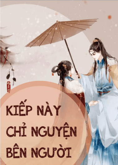 Truyên Kiếp này chỉ nguyện bên người Full