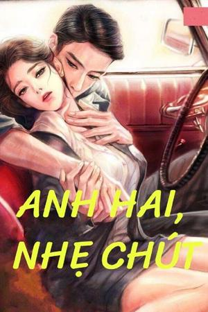 ANH HAI, NHẸ CHÚT