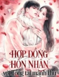 Hợp đồng hôn nhân với tổng tài mãnh thú