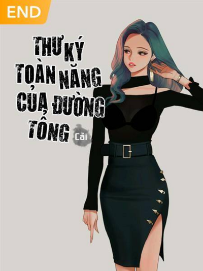 THƯ KÝ TOÀN NĂNG CỦA ĐƯỜNG TỔNG