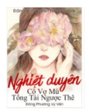 Nghiệt duyên: Cô vợ mù, Tổng tài ngược thê