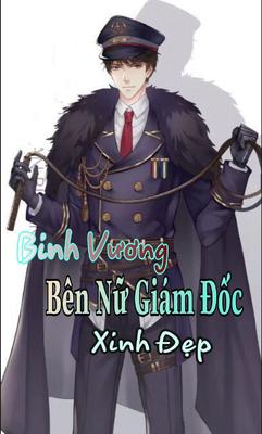 Binh Vương Bên Nữ Giám Đốc Xinh Đẹp - Hạ Thiên