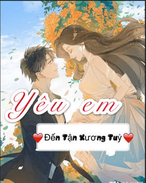 Yêu Em Đến Tận Xương Tủy