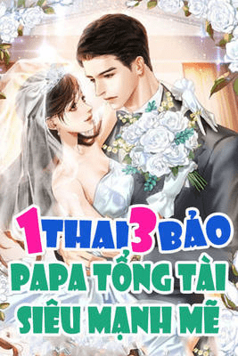 Một Thai Ba Bảo: Papa Tổng Tài Siêu Mạnh Mẽ