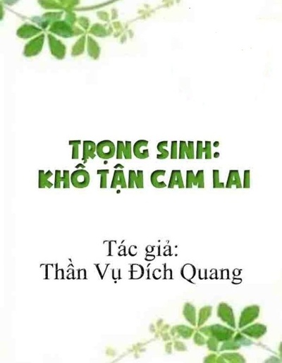 Trọng Sinh: Khổ Tận Cam Lai