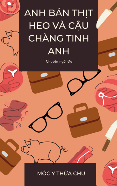 Anh Bán Thịt Heo Và Cậu Chàng Tinh Anh