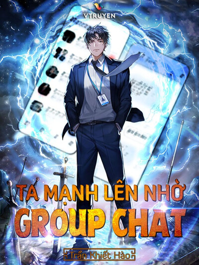 Ta Mạnh Lên Nhờ Group Chat