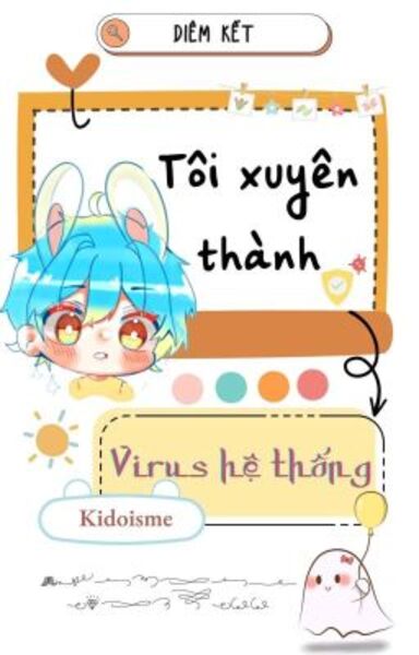 Tôi Xuyên Thành Virus Hệ Thống