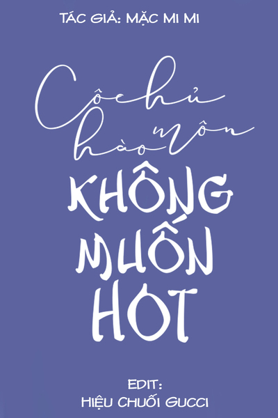 Cô Chủ Hào Môn Không Muốn Hot