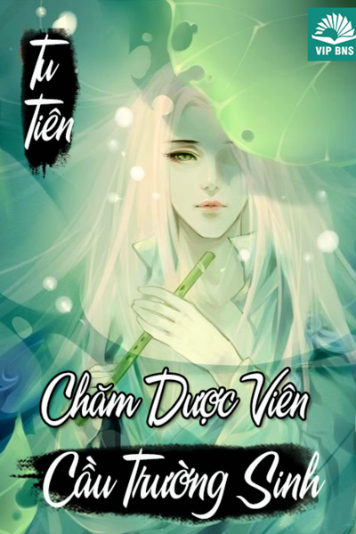 Ta Cẩu Tại Tu Tiên Chăm Dược Viên Cầu Trường Sinh