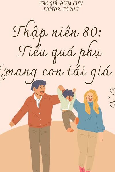 Thập Niên 80 Tiểu Quả Phụ Mang Con Tái Giá