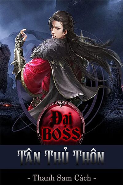 Đại BOSS Tân Thủ Thôn (Dịch)