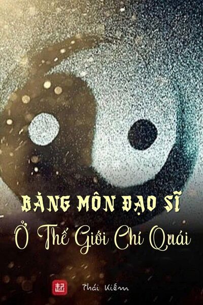 Bàng Môn Đạo Sĩ Ở Thế Giới Chí Quái(Bản Dịch)