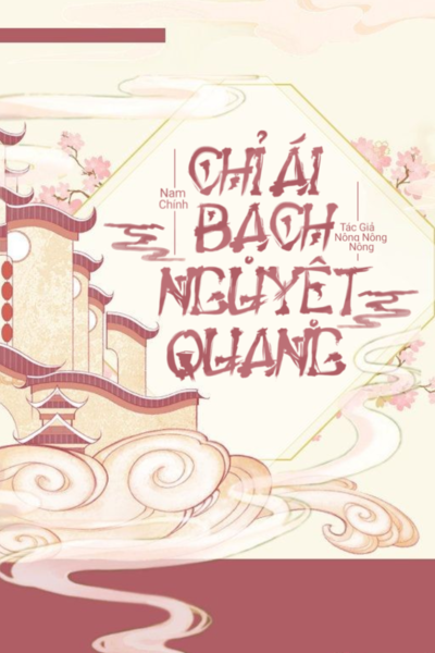 Nam Chính Chỉ Ái Bạch Nguyệt Quang