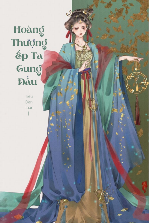 Hoàng Thượng Ép Ta Cung Đấu