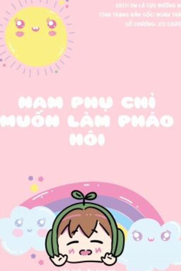 Chỉ Muốn Làm Nam Phụ Pháo Hôi!