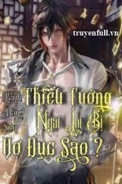 Thiếu Tướng Ngài Lại Bị Vợ Đục Sao