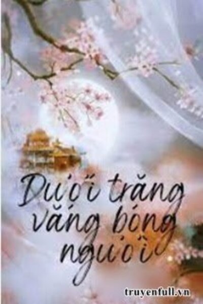 Dưới Trăng Vắng Bóng Người