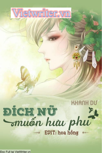 ĐÍCH NỮ MUỐN HƯU PHU - Khanh Dư