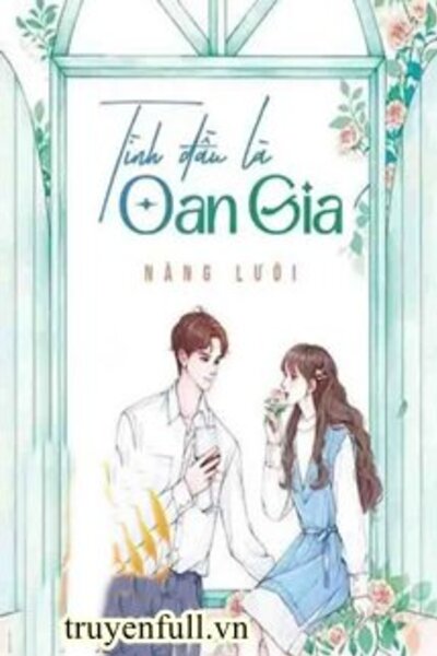 Tình Đầu Là Oan Gia