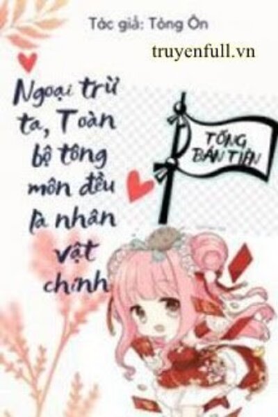 Ngoại Trừ Ta, Toàn Bộ Tông Môn Đều Là Nhân Vật Chính