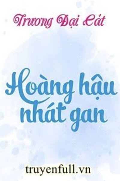 Hoàng Hậu Nhát Gan