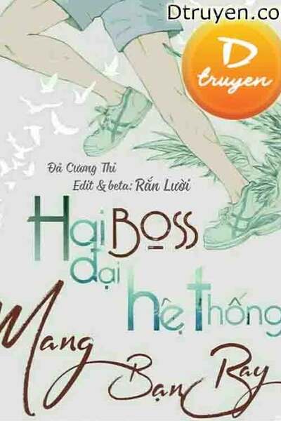 Hai Đại Boss Hệ Thống Mang Bạn Bay