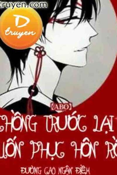 Chồng Trước Lại Muốn Phục Hôn